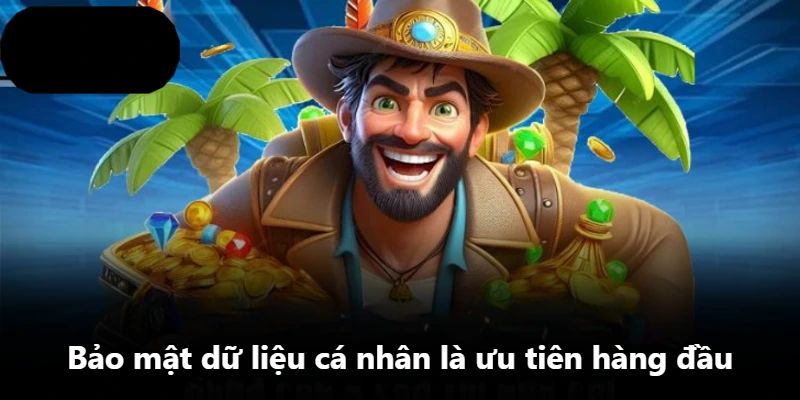 Bảo mật dữ liệu cá nhân là ưu tiên hàng đầu Bảo mật dữ liệu cá nhân là ưu tiên hàng đầu