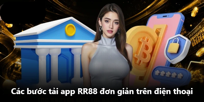 Các bước tải app RR88 đơn giản trên điện thoại Các bước tải app RR88 đơn giản trên điện thoại