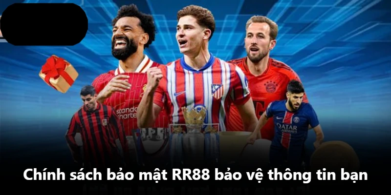 Chính sách bảo mật RR88 bảo vệ thông tin bạn Chính sách bảo mật RR88 bảo vệ thông tin bạn