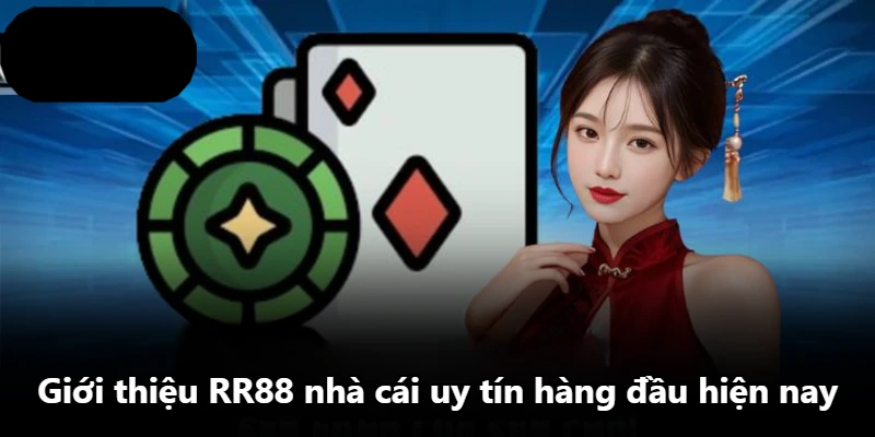 Giới thiệu RR88 nhà cái uy tín hàng đầu hiện nay