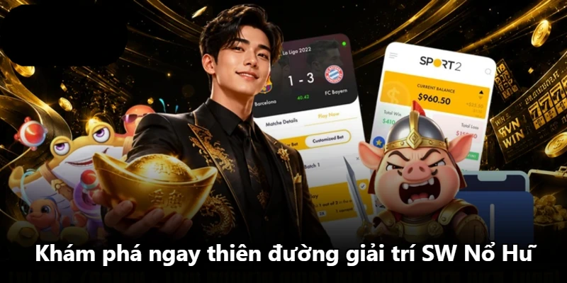 Khám phá ngay thiên đường giải trí SW Nổ Hũ Khám phá ngay thiên đường giải trí SW Nổ Hũ