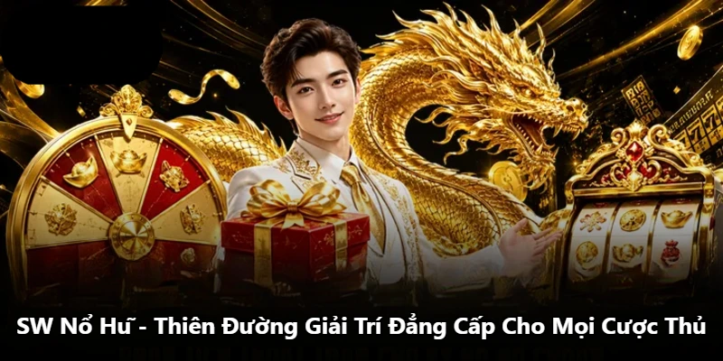 SW Nổ Hũ - Thiên Đường Giải Trí Đẳng Cấp Cho Mọi Cược Thủ