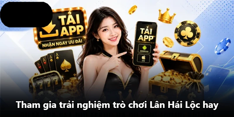 Tham gia trải nghiệm trò chơi Lân Hái Lộc hay Tham gia trải nghiệm trò chơi Lân Hái Lộc hay