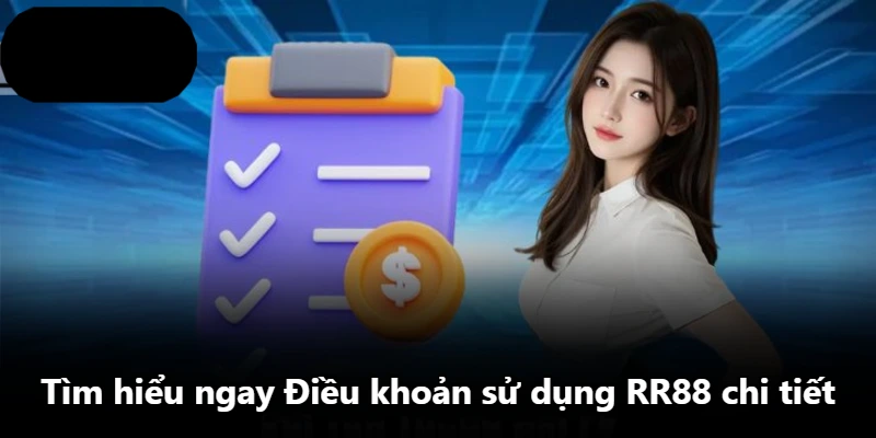 Tìm hiểu ngay Điều khoản sử dụng RR88 chi tiết Tìm hiểu ngay Điều khoản sử dụng RR88 chi tiết
