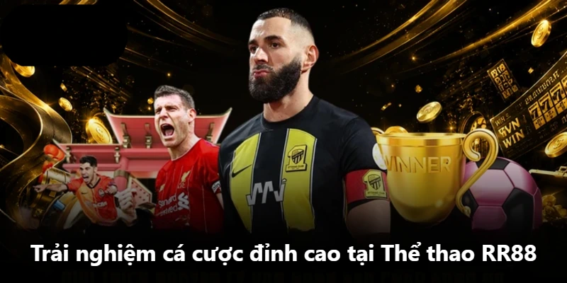 Trải nghiệm cá cược đỉnh cao tại Thể thao RR88 Trải nghiệm cá cược đỉnh cao tại Thể thao RR88